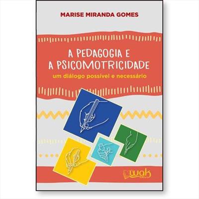 A PEDAGOGIA E A PSICOMOTRICIDADE: UM...NECESSARIO