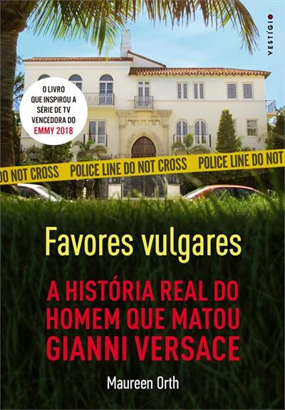 FAVORES VULGARES: A HISTORIA REAL DO HOMEM...VERSACE