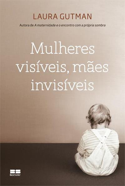 MULHERES VISIVEIS, MAES INVISIVEIS