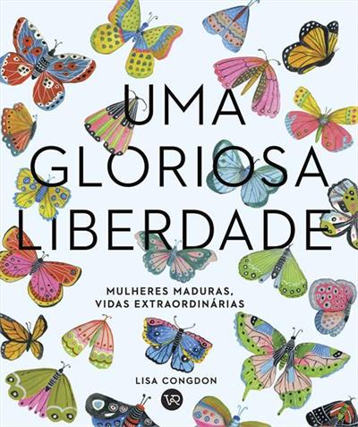 UMA GLORIOSA LIBERDADE: MULHERES...EXTRAORDINARIAS
