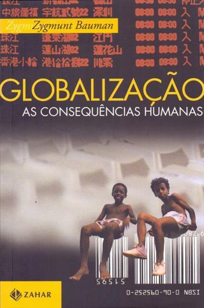 GLOBALIZAÇAO: AS CONSEQUENCIAS HUMANAS