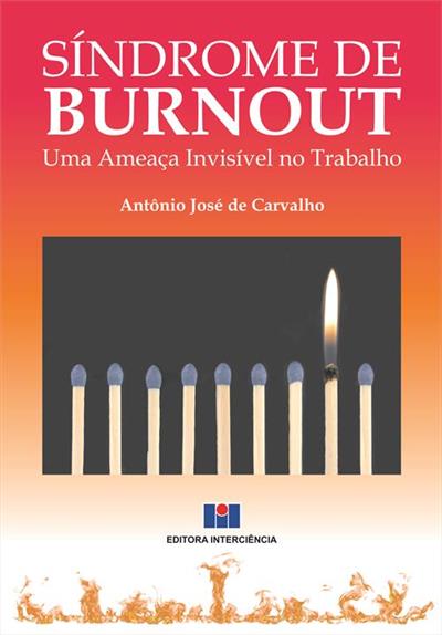 SINDROME DE BURNOUT: UMA AMEAÇA INVISIVEL NO TRABALHO