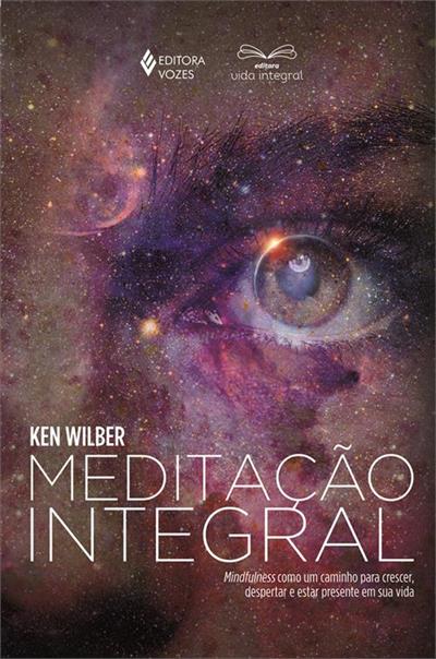 MEDITAÇAO INTEGRAL: MINDFULNESS COMO UM...VIDA