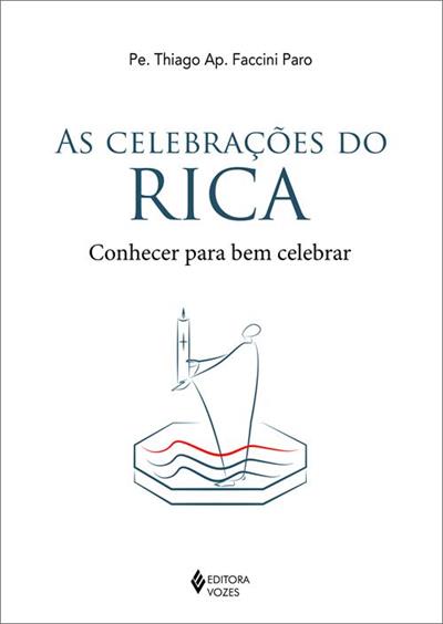 AS CELEBRAÇOES DO RICA: CONHECER PARA BEM CELEBRAR