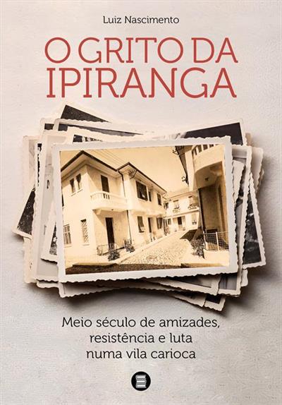 O GRITO DA IPIRANGA: MEIO SÉCULO DE...CARIOCA