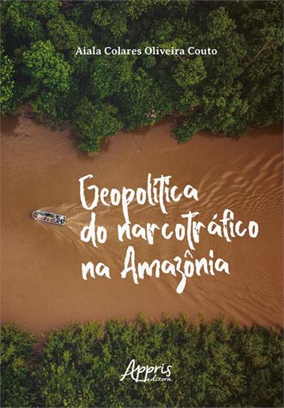 GEOPOLÍTICA DO NARCOTRÁFICO NA AMAZÔNIA