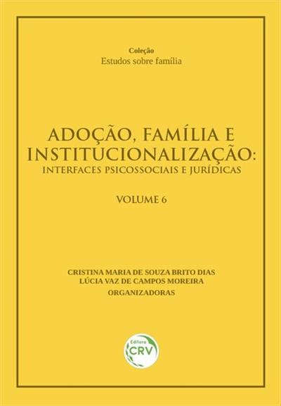 ADOÇAO, FAMILIA E INSTITUCIONALIZAÇAO...JURIDICAS