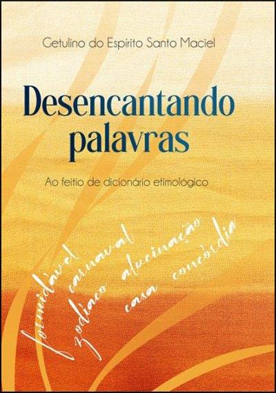 DESENCANTANDO PALAVRAS: AO FEITO DE...ETIMOLOGICO