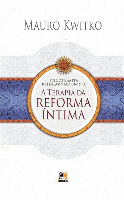 A TERAPIA DA REFORMA INTIMA