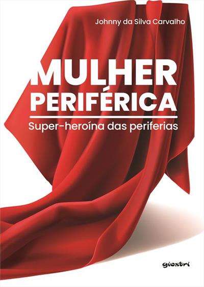 MULHER PERIFERICA – SUPER-HEROINA DAS PERIFERIAS