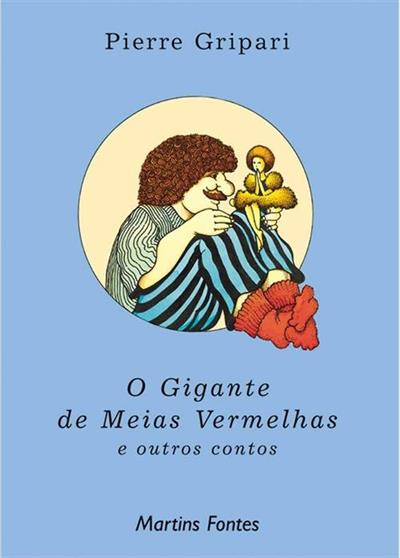 O GIGANTE DE MEIAS VERMELHAS E OUTROS CONTOS