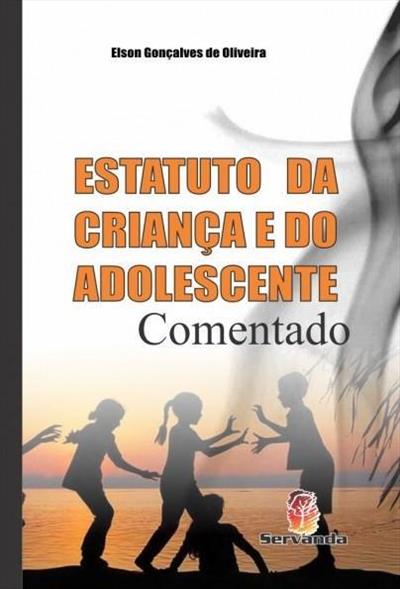 ESTATUTO DA CRIANÇA E DO ADOLESCENTE: COMENTADO