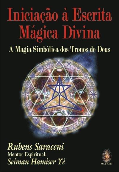 INICIAÇAO A ESCRITA MAGICA DIVINA: A MAGIA...DEUS