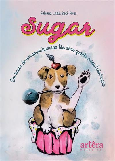 SUGAR: EM BUSCA DE UM AMOR HUMANO TÃO...(CÃO)RAÇÃO
