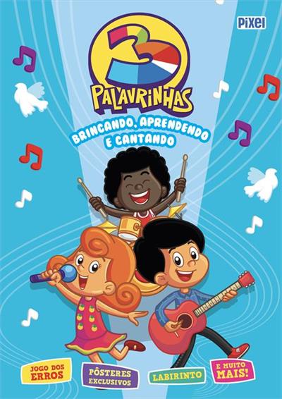 3 PALAVRINHAS: BRINCANDO, APRENDENDO E CANTANDO