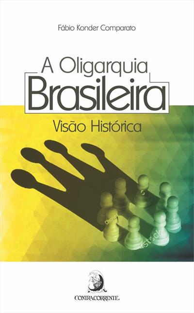 A OLIGARQUIA BRASILEIRA: VISAO HISTORICA