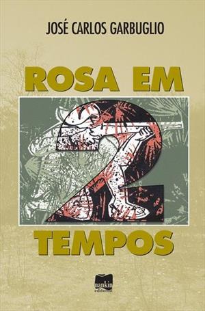 ROSA EM 2 TEMPOS