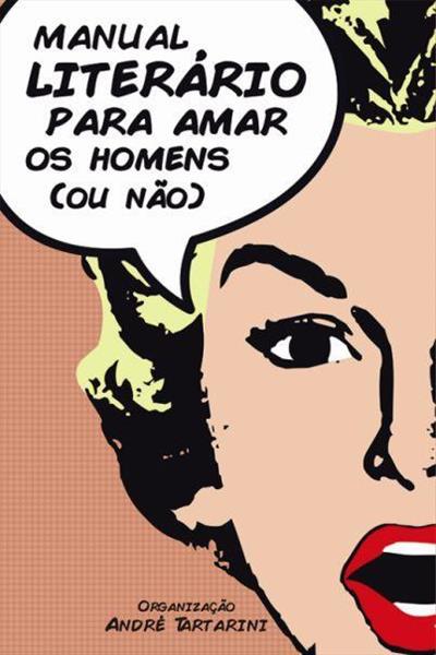MANUAL LITERARIO PARA AMAR OS HOMENS (OU NAO)