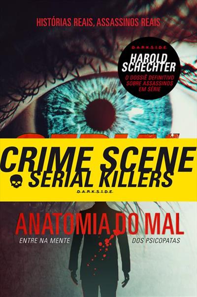 SERIAL KILLERS: ANATOMIA DO MAL
