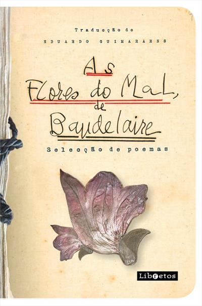 AS FLORES DO MAL, DE BAUDELAIRE: SELECÇAO DE POEMAS