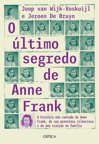O ULTIMO SEGREDO DE ANNE FRANK: A HISTORIA...FAMILIA