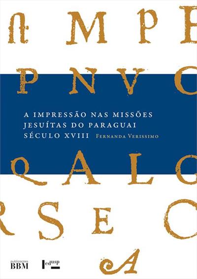 A IMPRESSAO NAS MISSOES JESUITAS DO PARAGUAI...XVIII