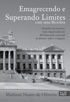 EMAGRECENDO E SUPERANDO LIMITES COM UMA BICICLETA