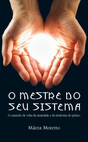 O MESTRE DO SEU SISTEMA: O CAMINHO DE VOLTA...PANICO