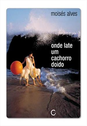 ONDE LATE UM CACHORRO DOIDO