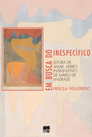 EM BUSCA DO INESPECIFICO: LEITURA DE AMAR...ANDRADE