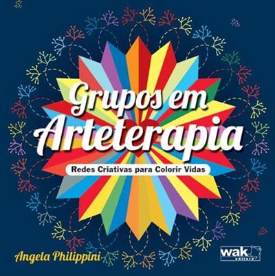 GRUPOS EM ARTETERAPIA: REDES CRIATIVAS PARA...VIDAS