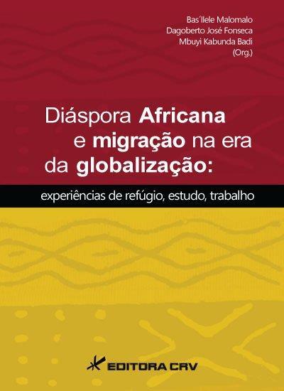 DIASPORA AFRICANA E MIGRAÇAO NA ERA DA...TRABALHO