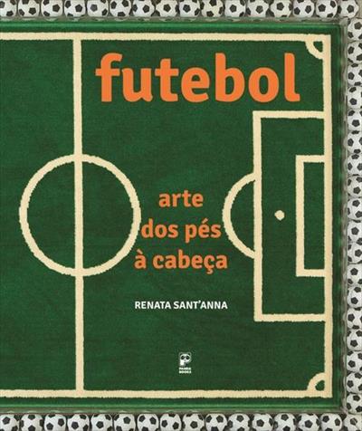 FUTEBOL: ARTE DOS PES A CABEÇA