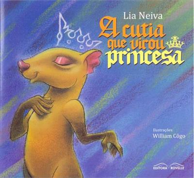 A CUTIA QUE VIROU PRINCESA