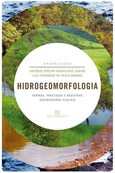 HIDROGEOMORFOLOGIA: FORMAS, PROCESSOS E...FLUVIAIS