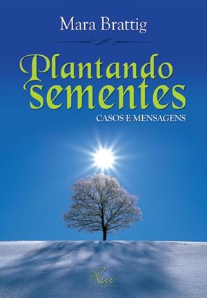 PLANTANDO SEMENTES: CASOS E MENSAGENS