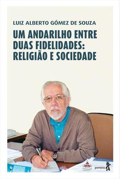 UM ANDARILHO ENTRE DUAS FIDELIDADES...SOCIEDADE