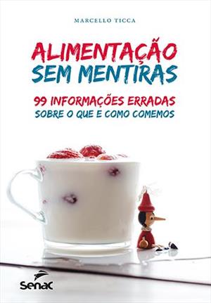 ALIMENTAÇAO SEM MENTIRAS: 99 INFORMAÇOES...COMEMOS