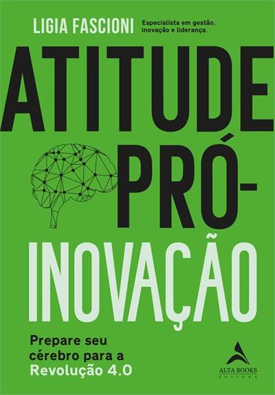 ATITUDE PRO-INOVAÇAO: PREPARE SEU CEREBRO PARA...4.0