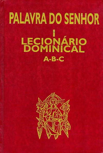 PALAVRA DO SENHOR I - LECIONARIO DOMINICAL...A-B-C