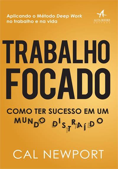 TRABALHO FOCADO: COMO TER SUCESSO EM UM...DISTRAIDO