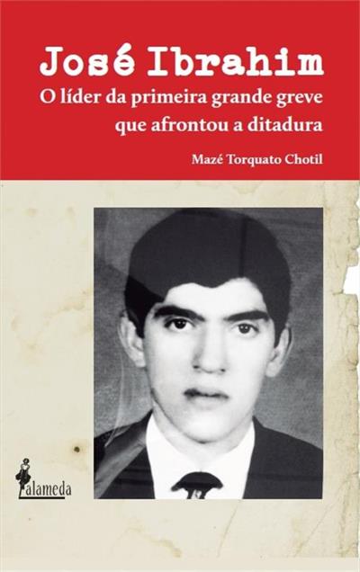 JOSÉ IBRAHIM: O LÍDER DA PRIMEIRA GRANDE...DITADURA