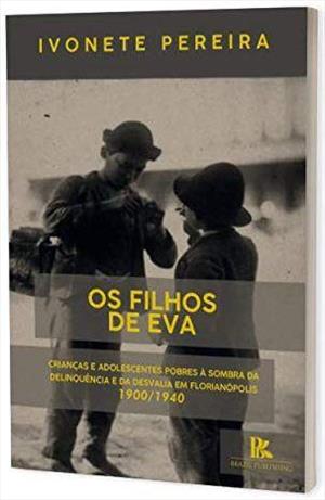 "OS FILHOS DE EVA": CRIANÇAS E ADOLESCENTES...FLORIAN