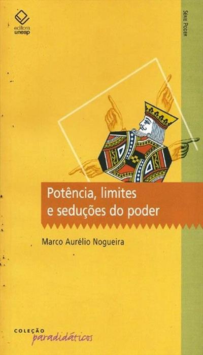 POTENCIA, LIMITES E SEDUÇOES DO PODER