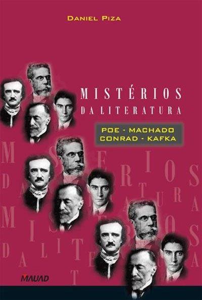 MISTERIOS DA LITERATURA: POE, MACHADO, CONRAD, KAFKA