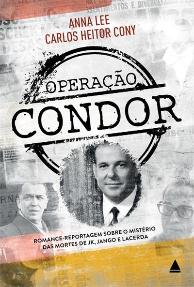 OPERAÇAO CONDOR: ROMANCE-REPORTAGEM SOBRE O...LACERDA