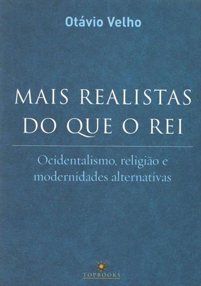 MAIS REALISTAS DO QUE O REI...ALTERNATIVAS