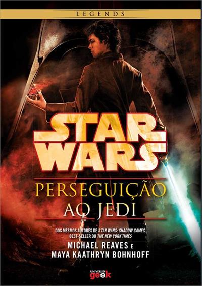 STAR WARS LEGENDS: PERSEGUIÇAO AO JEDI