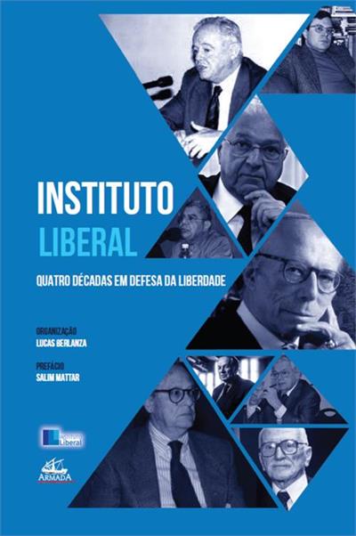 INSTITUTO LIBERAL: QUATRO DECADAS EM...LIBERDADE