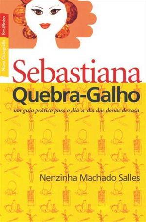 SEBASTIANA QUEBRA O GALHO: UM GUIA PRATICO...CASA